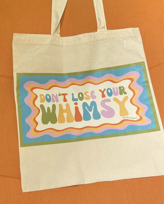 don't lose your whimsy tote bag