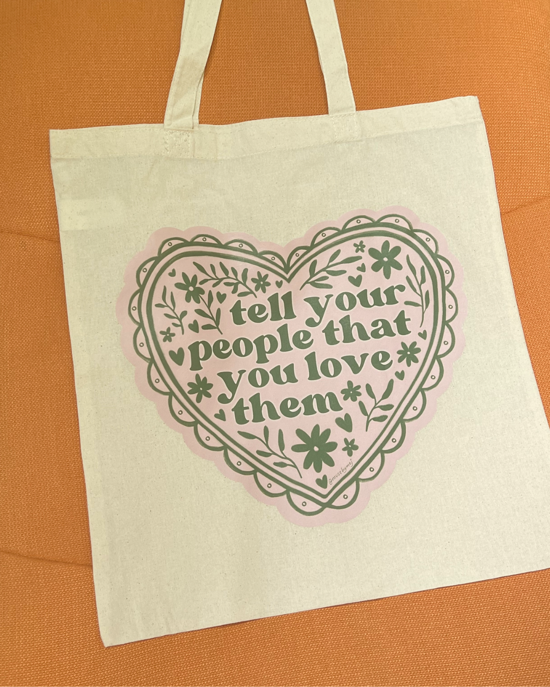 tell your people that you love them tote bag