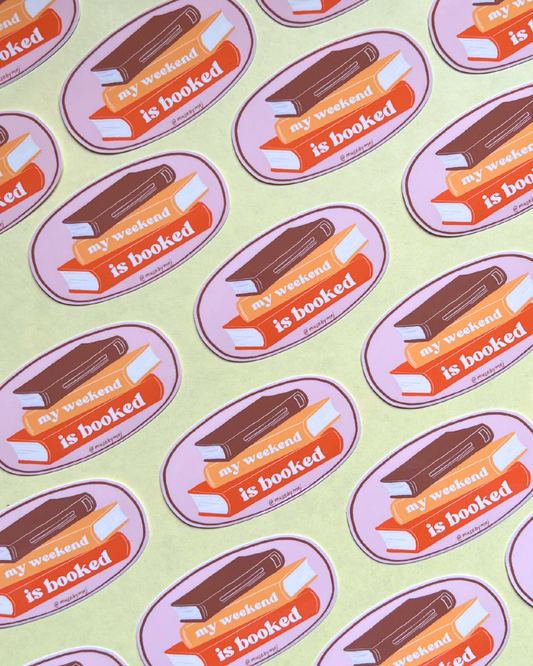 my weekend is booked sticker