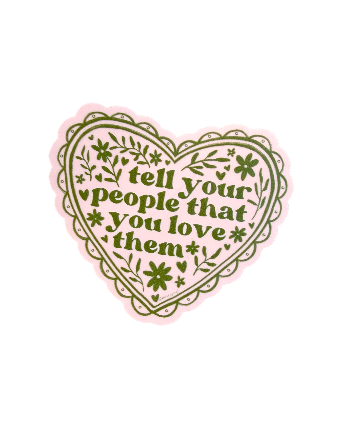 tell your people that you love them sticker