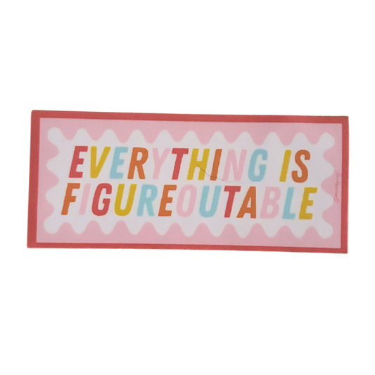 everything is figureoutable sticker