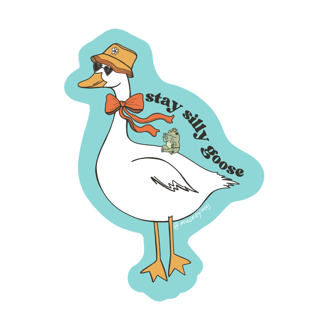 stay silly goose sticker