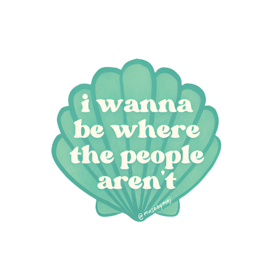i wanna be where the people aren't (seaside) sticker