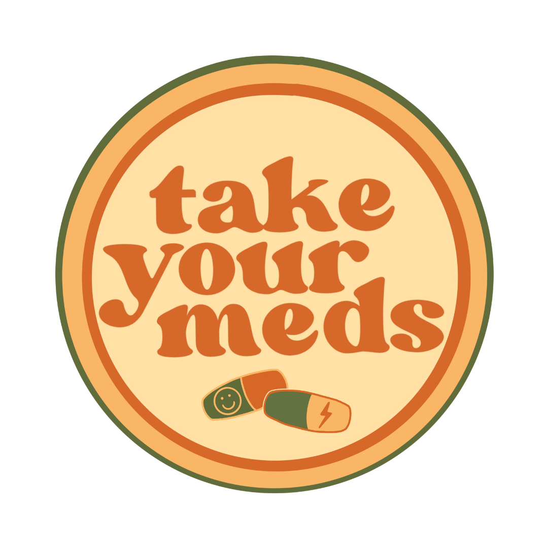 take your meds sticker