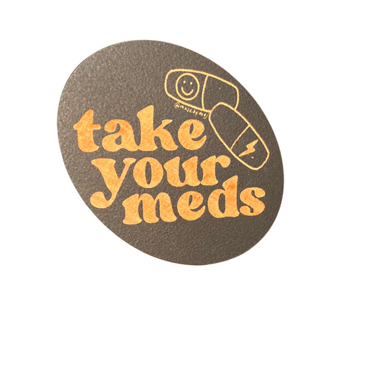take your meds wooden magnet