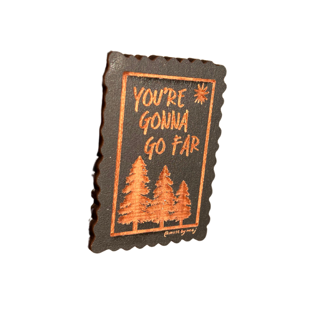 you're gonna go far wooden magnet
