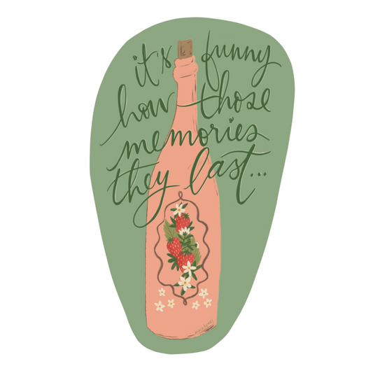 A graphic handdrawn sticker featuring a pink wine bottle decorated with red strawberries and green leaves, set against a dusty green background with the hand-lettered quote 'it's funny how those memories they last"