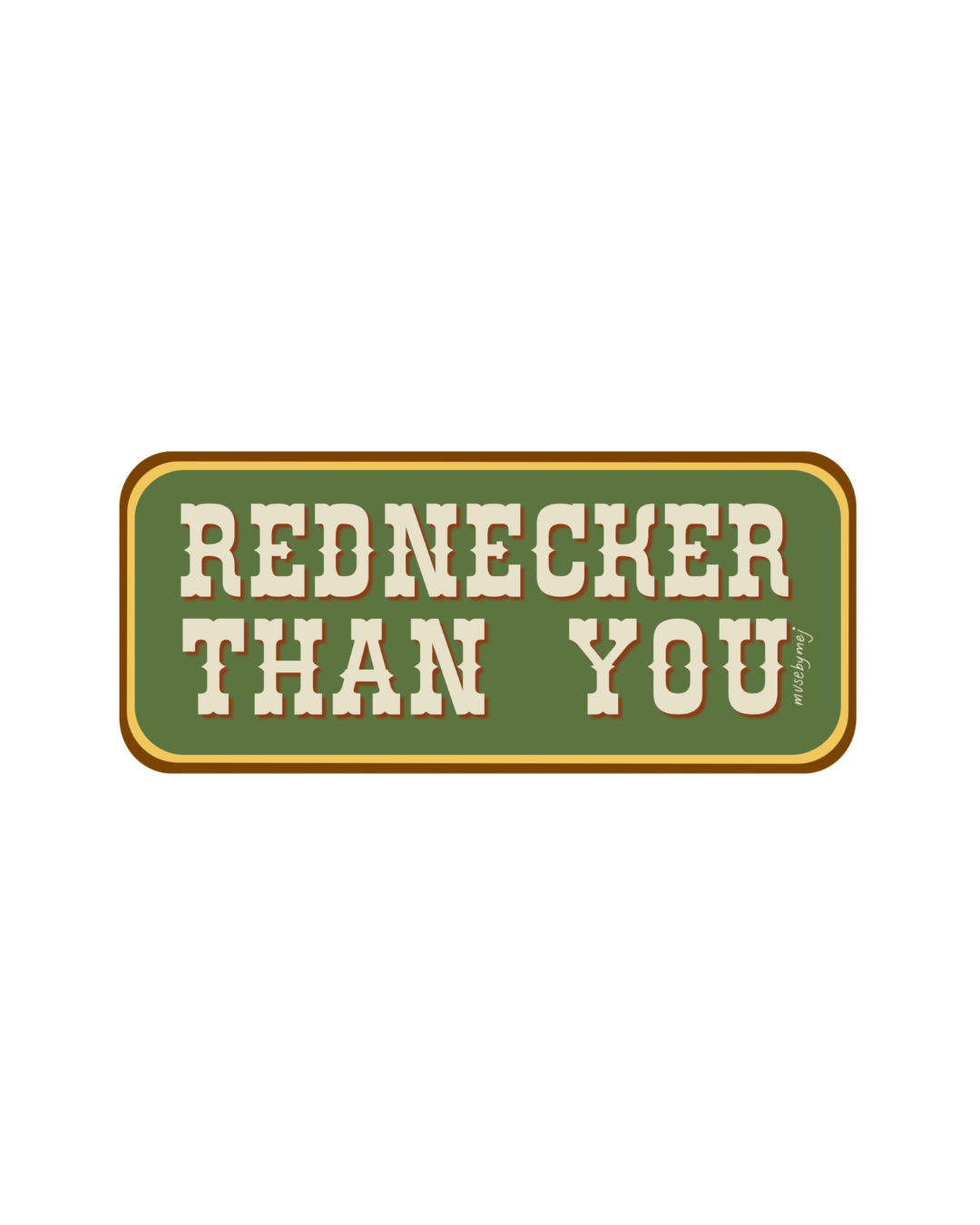 rednecker than you sticker