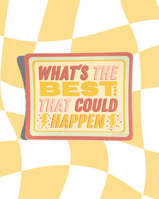 what's the best that could happen sticker