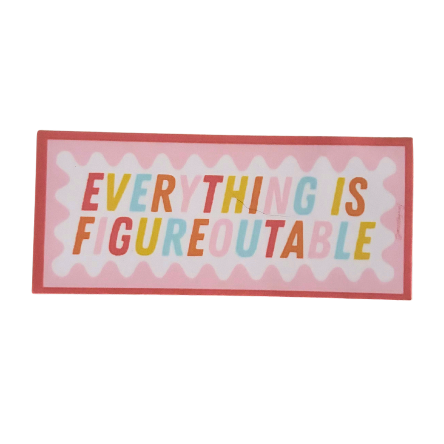 everything is figureoutable sticker