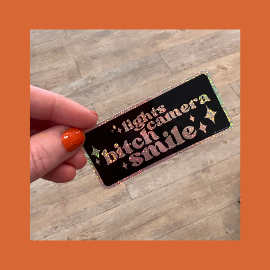 lights camera bitch smile sticker (glitter)