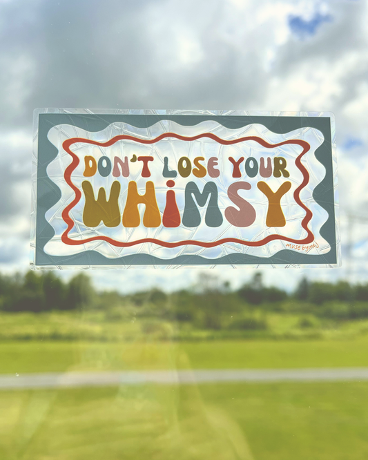 don't lose your whimsy suncatcher sticker