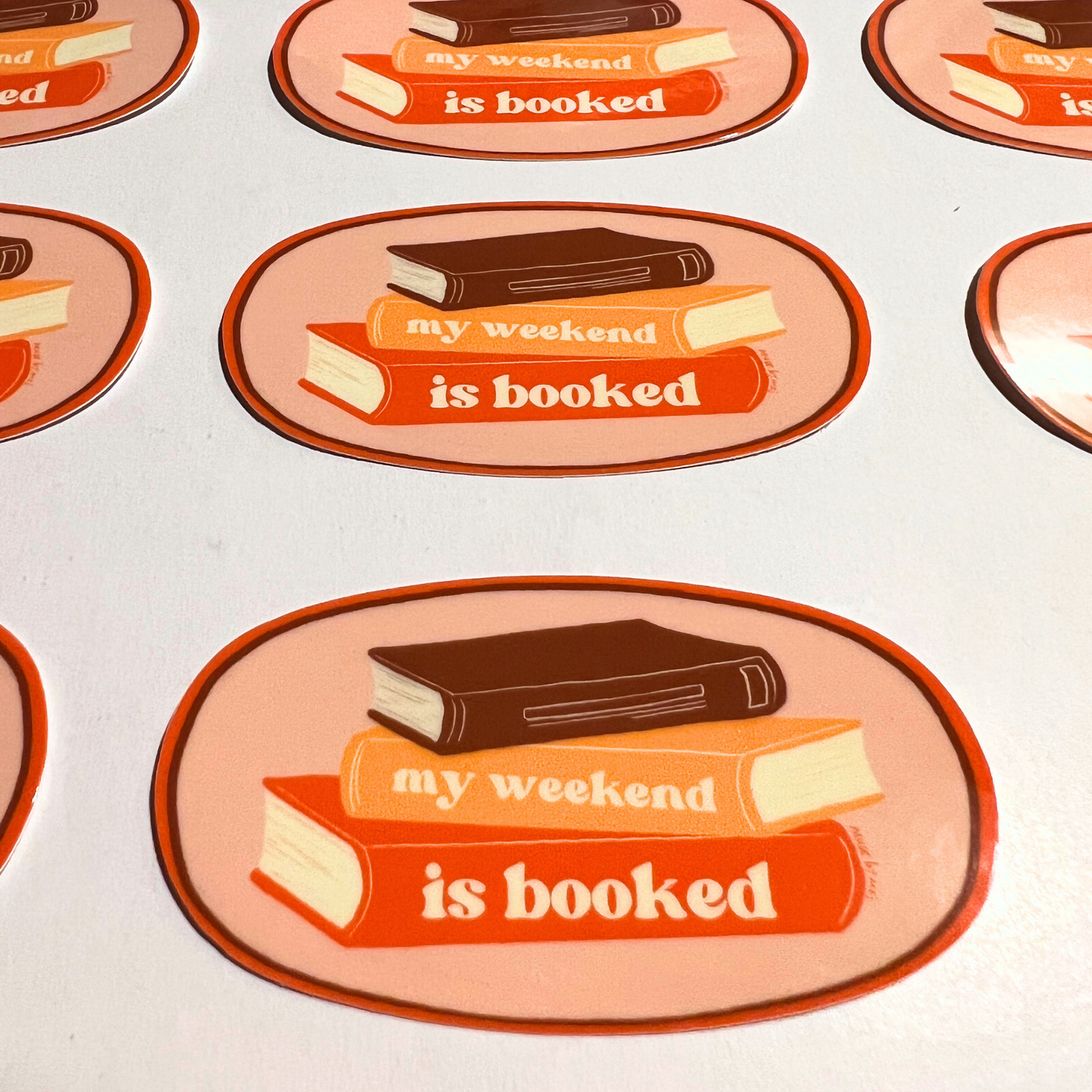 my weekend is booked sticker