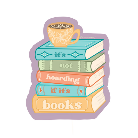 it's not hoarding if it's books sticker