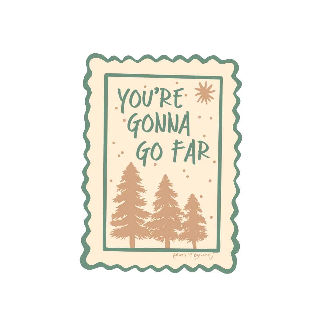 you're gonna go far sticker – musebymej