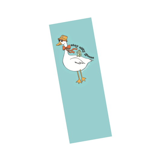 stay silly goose bookmark